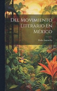 bokomslag Del Movimiento Literario En Mxico