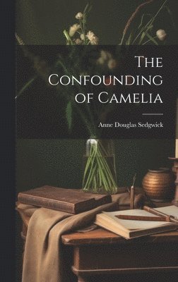 bokomslag The Confounding of Camelia
