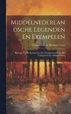 Cornelis Gerrit Nicolaas Vooys - Middelnederlandsche Legenden En Exempelen, Inbunden
