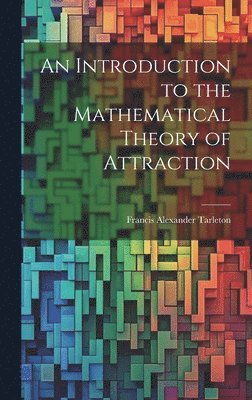 Introduction to the Mathematical Theory of Attraction