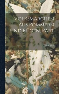 bokomslag Volksmrchen Aus Pommern Und Rgen, Part 1