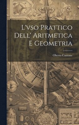 L'vso Prattico Dell' Aritmetica E Geometria 1