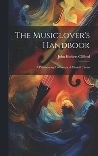 bokomslag The Musiclover's Handbook