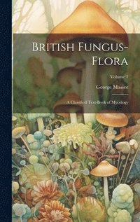 bokomslag British Fungus-Flora