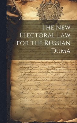 The New Electoral Law for the Russian Duma 1