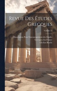 bokomslag Revue Des tudes Grecques; Volume 15
