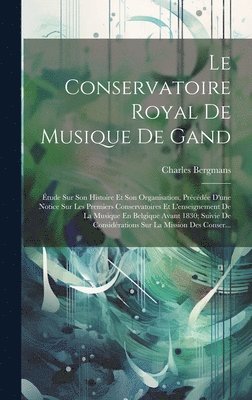 bokomslag Le Conservatoire Royal De Musique De Gand