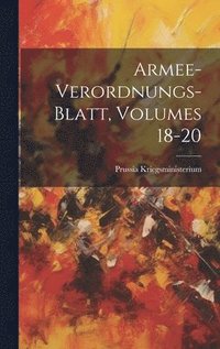 bokomslag Armee-Verordnungs-Blatt, Volumes 18-20
