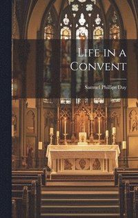 bokomslag Life in a Convent
