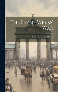 bokomslag The Seven Weeks' War