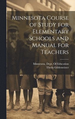 bokomslag Minnesota Course of Study for Elementary Schools and Manual for Teachers