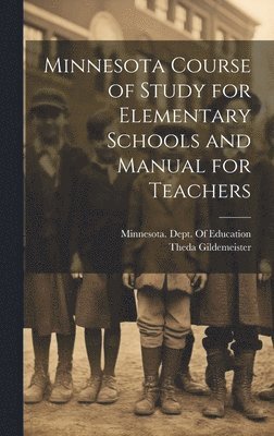 Minnesota Course of Study for Elementary Schools and Manual for Teachers 1