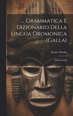 bokomslag ... Grammatica E Dizionario Della Lingua Oromonica (Galla)