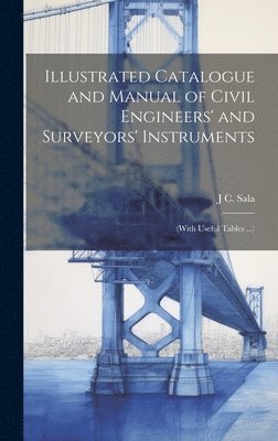 Illustrated Catalogue and Manual of Civil Engineers' and Surveyors' Instruments 1