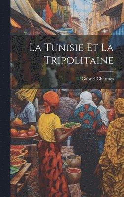 bokomslag La Tunisie Et La Tripolitaine