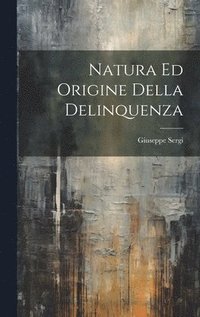 bokomslag Natura Ed Origine Della Delinquenza
