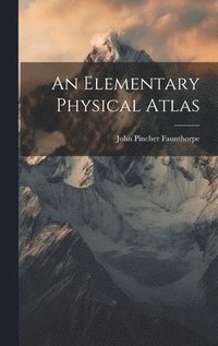 bokomslag An Elementary Physical Atlas