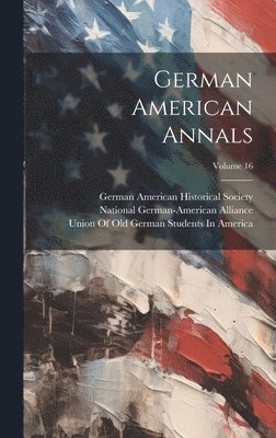 bokomslag German American Annals; Volume 16