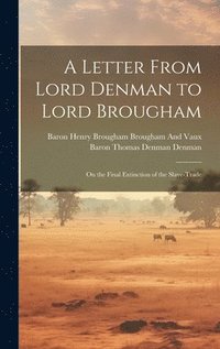 bokomslag A Letter From Lord Denman to Lord Brougham