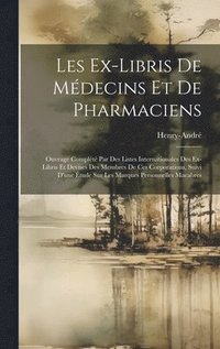 bokomslag Les Ex-Libris De Mdecins Et De Pharmaciens