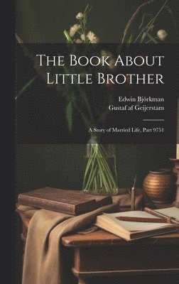 Edwin Björkman, Gustaf Af Geijerstam - Book About Little Brother, Inbunden