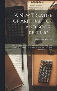 bokomslag A New Treatise of Arithmetick and Book-Keeping ...