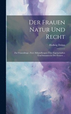 Hedwig Dohm - Frauen Natur Und Recht, Inbunden