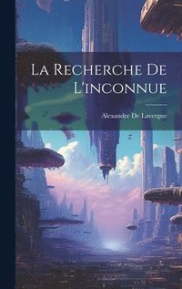 bokomslag La Recherche De L'inconnue