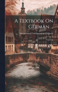 bokomslag A Textbook On German ...: Grammar