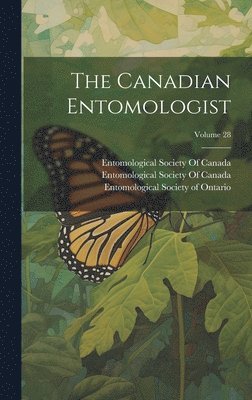 Entomological Society of Ontario, Entomological Society of Canada (1863, Entomological Society of Canada (1951 - Canadian Entomologist; Volume 28, Inbunden