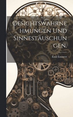 bokomslag Gesichtswahrnehmungen und Sinnestuschungen.