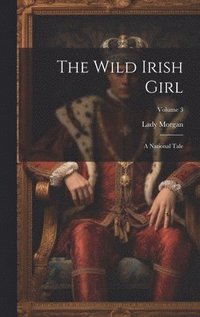 bokomslag The Wild Irish Girl
