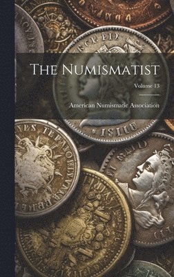 bokomslag Numismatist; Volume 13