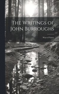 bokomslag The Writings of John Burroughs