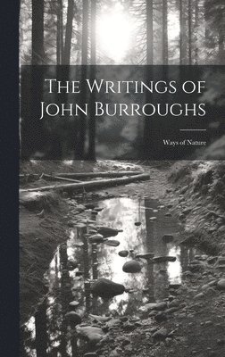 The Writings of John Burroughs 1