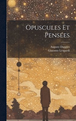 bokomslag Opuscules Et Pensées