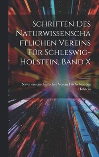 bokomslag Schriften des Naturwissenschaftlichen Vereins fr Schleswig-Holstein, Band X