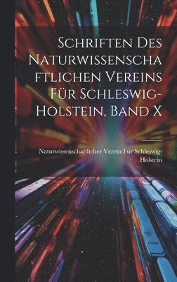 Schriften des Naturwissenschaftlichen Vereins fr Schleswig-Holstein, Band X 1