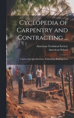 American Technical Society, Chicago American School - Cyclopedia of Carpentry and Contracting ..., Inbunden