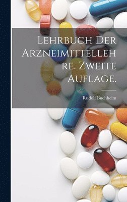 bokomslag Lehrbuch der Arzneimittellehre. Zweite Auflage.