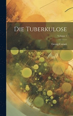 Die Tuberkulose; Volume 1 1