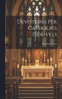 bokomslag Devotiuns Per Catholics Fideivels