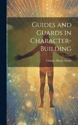 Guides and Guards in Character-Building 1