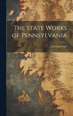 bokomslag State Works of Pennsylvania