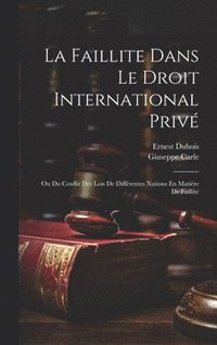 bokomslag La Faillite Dans Le Droit International Priv