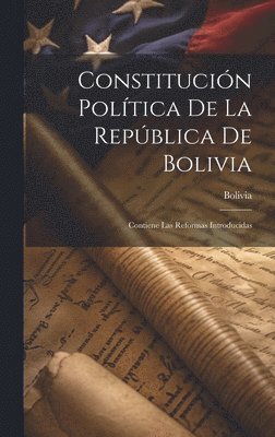 Bolivia - Constitución Política De La República De Bolivia, Inbunden