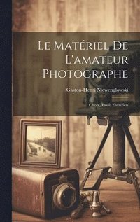 bokomslag Le Matriel De L'amateur Photographe