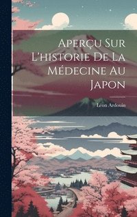 bokomslag Aperu Sur L'historie De La Mdecine Au Japon