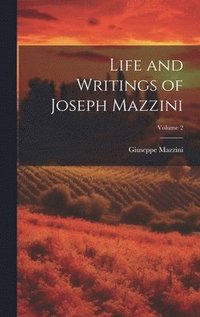 bokomslag Life and Writings of Joseph Mazzini; Volume 2