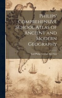 bokomslag Philips' Comprehensive School Atlas of Ancient and Modern Geography